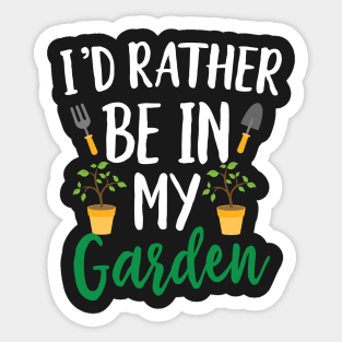 I'd Rather Be in My Garden Sticker